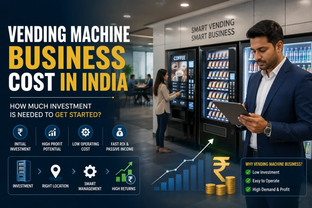 Vending Machine Business Cost in India